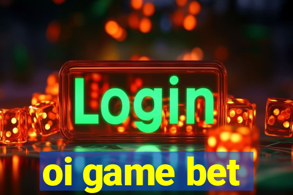 oi game bet
